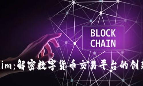 : Tokenim：解密数字货币交易平台的创新与挑战